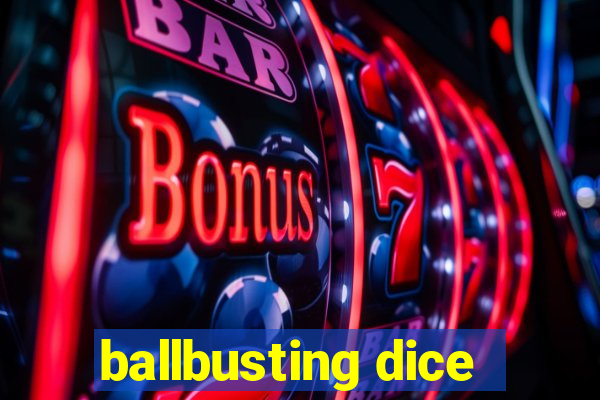 ballbusting dice